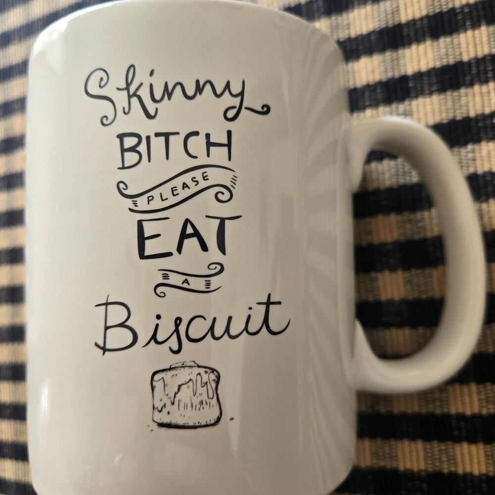 Brand New "Skinny B**** Please Eat A Biscuit" 16oz Ceramic Coffee Cup